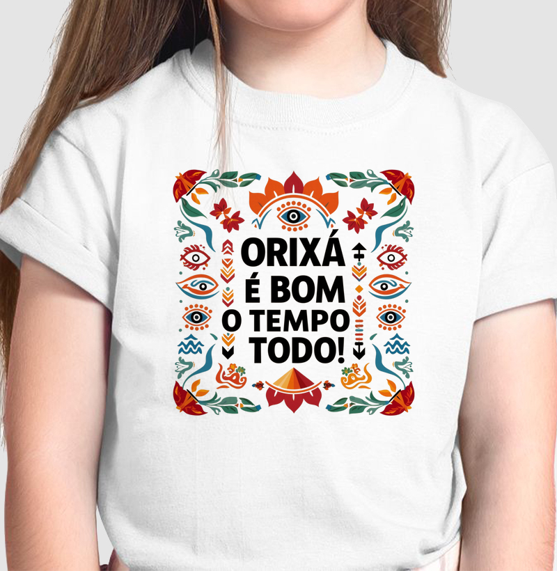 Orixá é bom o tempo todo