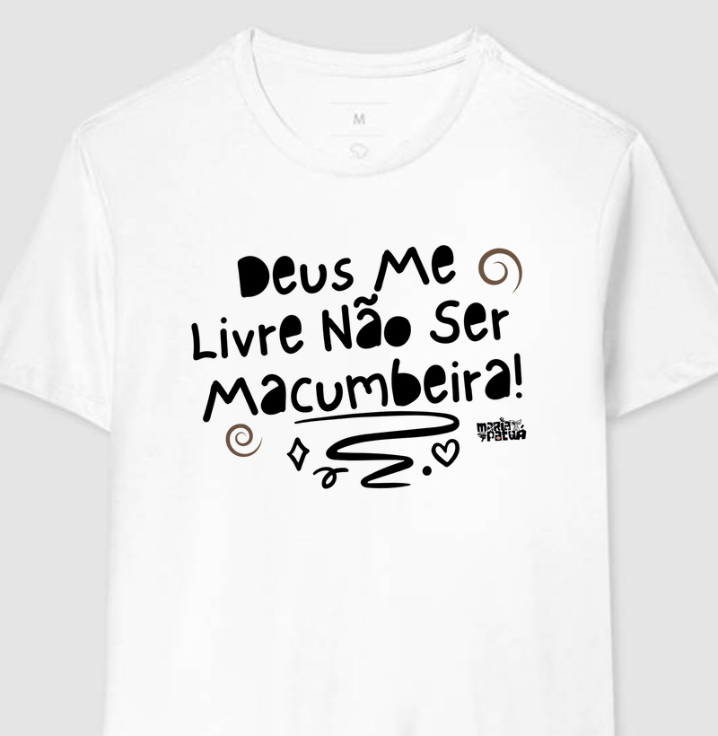 Deus me Livre Não ser Macumbeira Maria Patuá