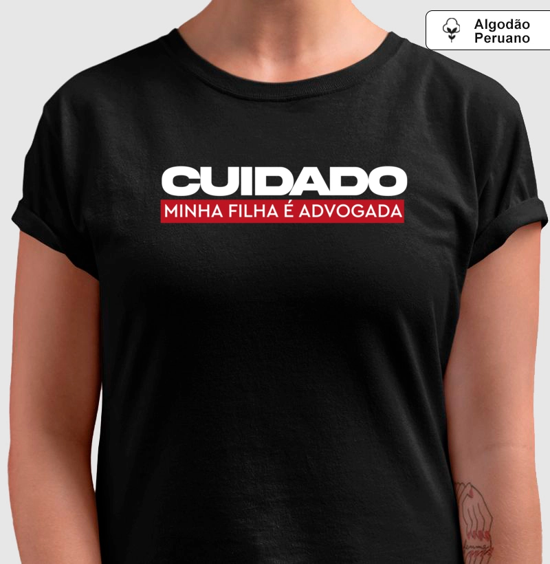 Cuidado, minha filha é advogada