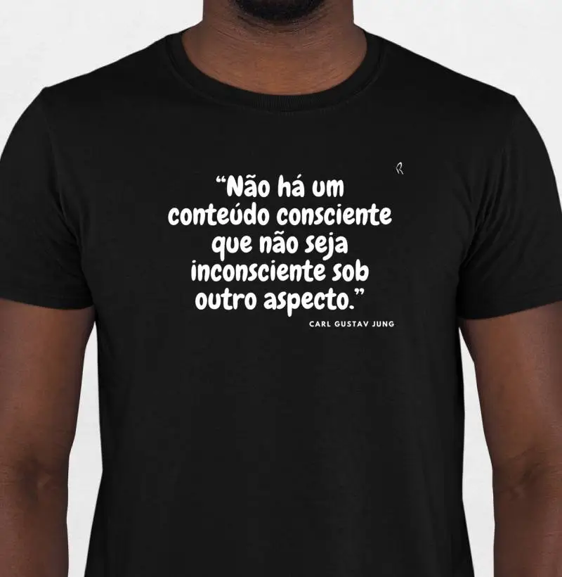 Camiseta - Não há um conteúdo consciente que não seja inconsciente sob outro aspecto