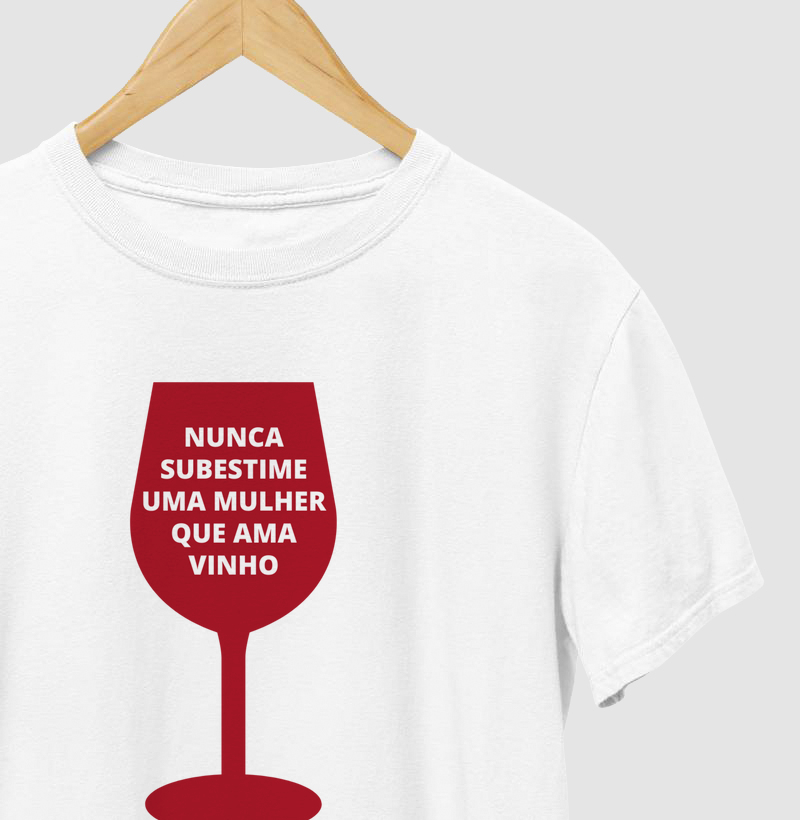 Coleção Vinho - Nunca Substime uma Mulher...