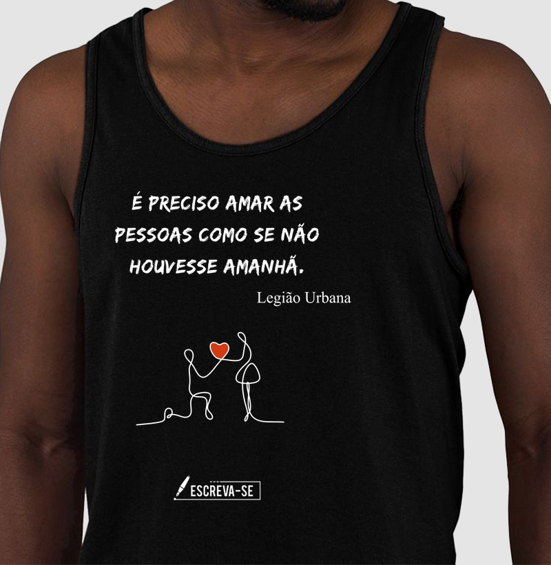 É preciso amar como se não houvesse amanã.
