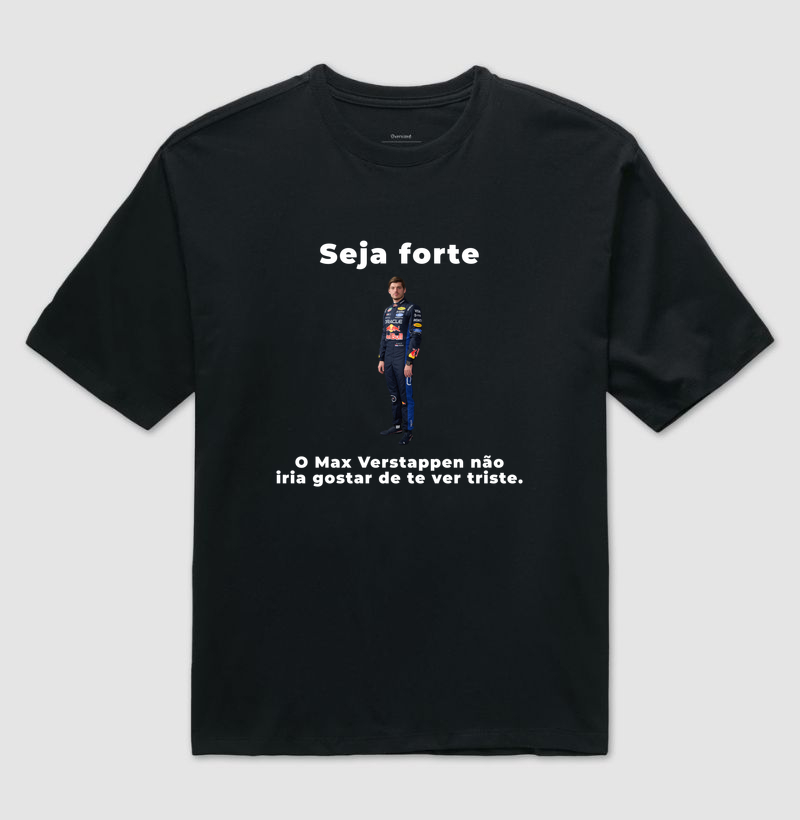 Seja forte - Camiseta Oversized