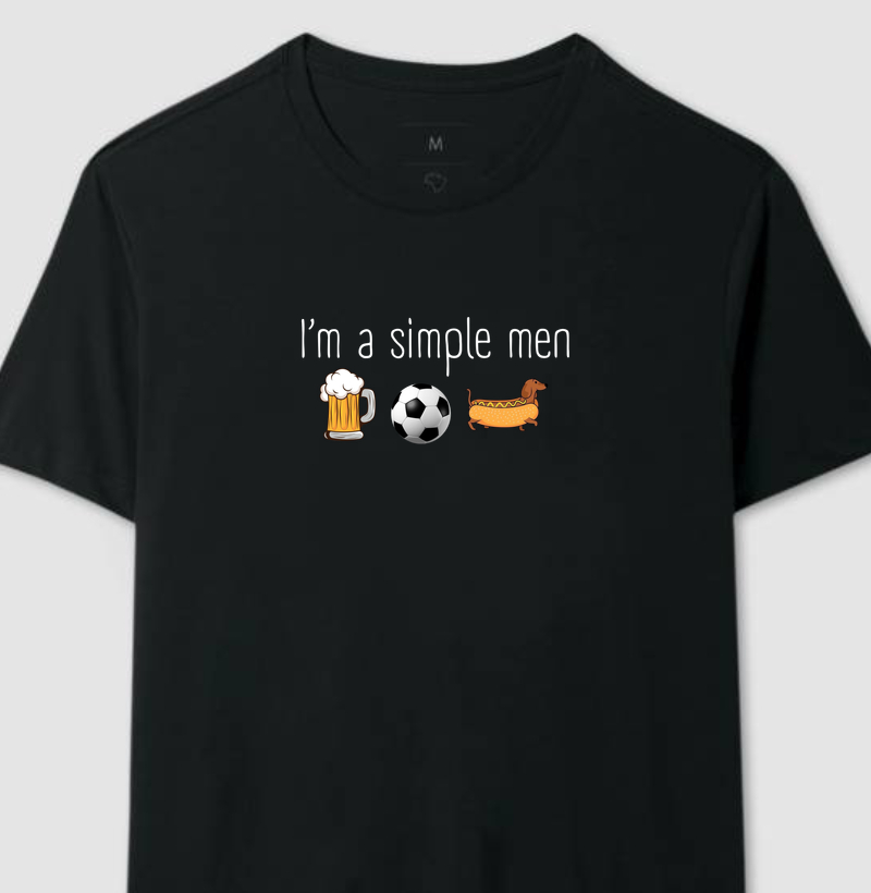 I'm a simple men