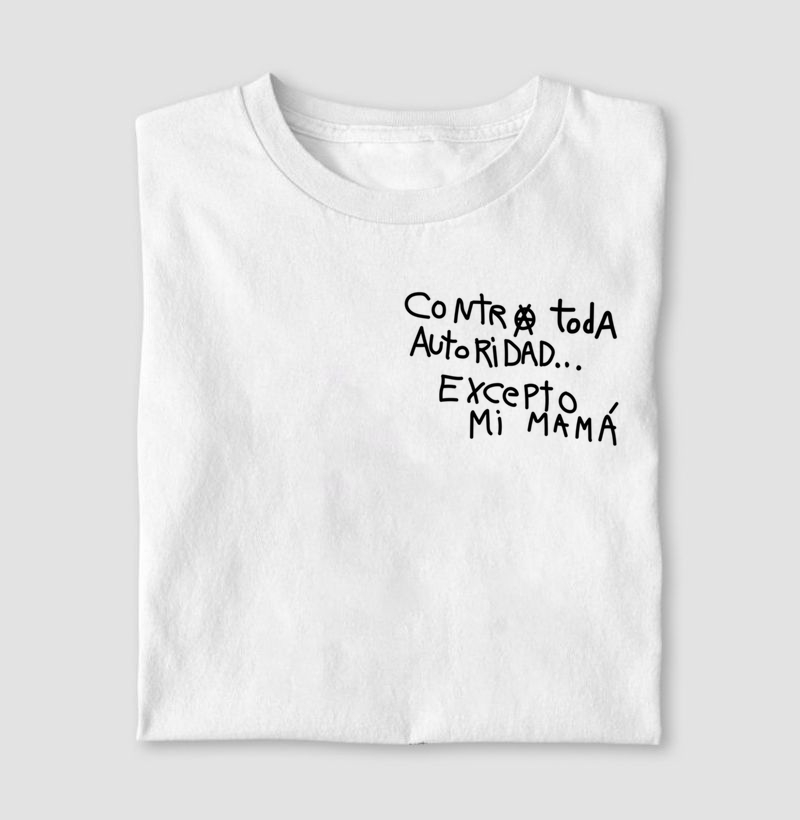 contra toda autoridad excepto mi mamá