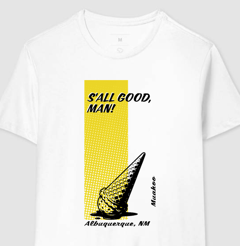 Camiseta  S'All Good, Man!