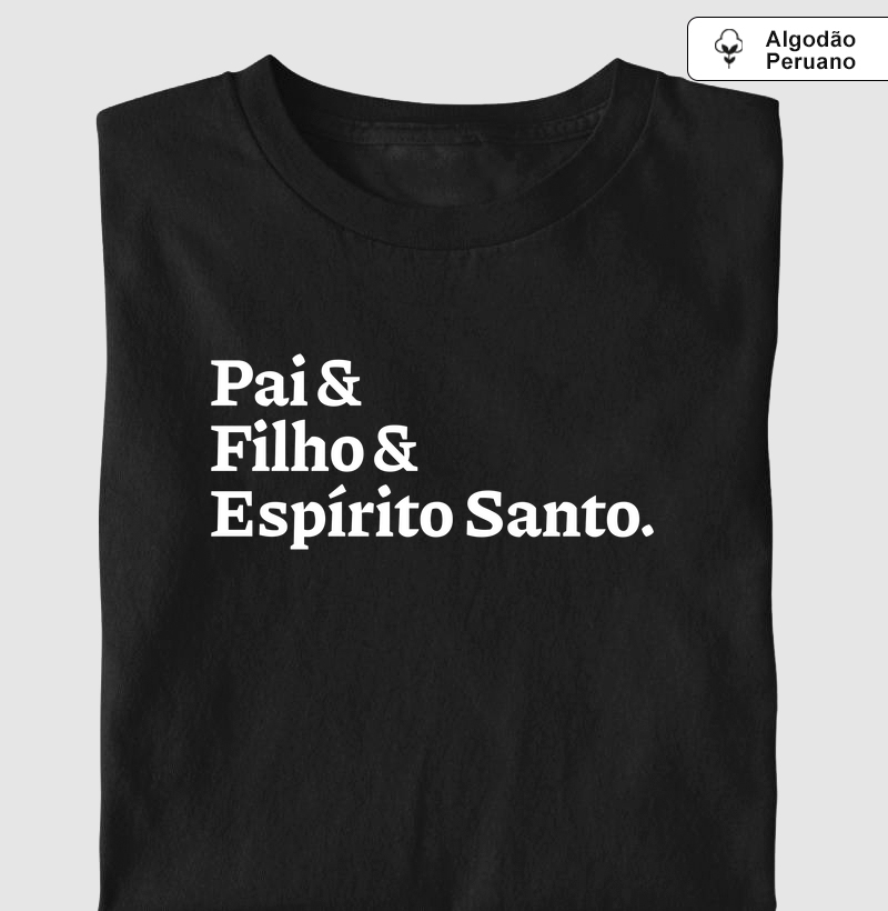 Pai & Filho & Espírito Santo Escrita - Algodão Peruano
