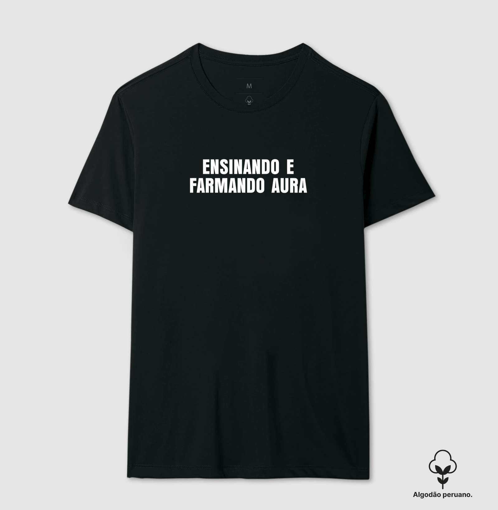Ensinando e farmando aura - Camiseta Algodão Peruano