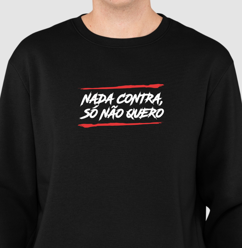 Nada contra, só não quero