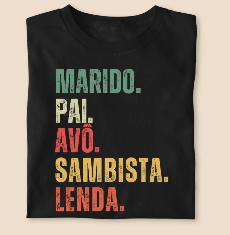 MARIDO. PAI. AVÔ. SAMBISTA. LENDA.