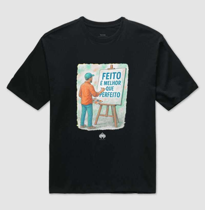 Feito é Melhor que Perfeito