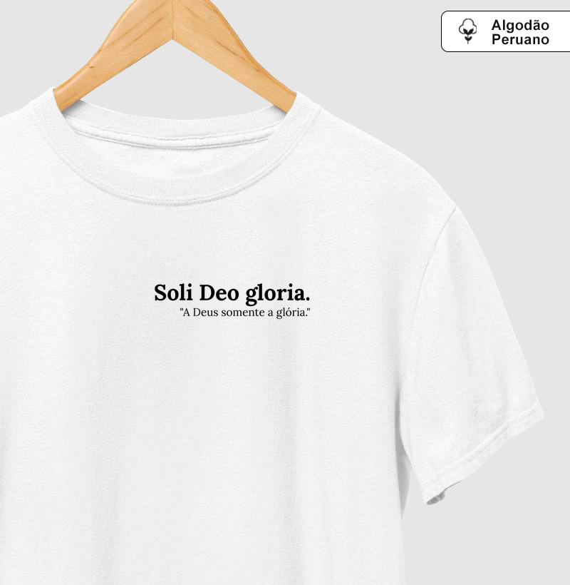Camiseta Algodão Peruano a Deus Somente a Glória