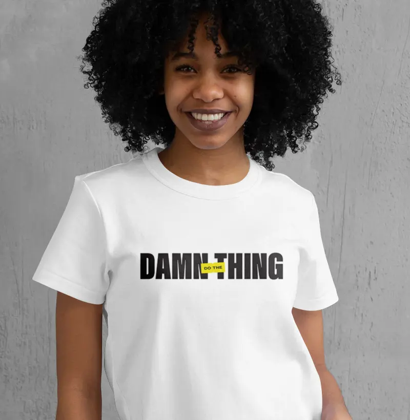 Camiseta Do the damn thing