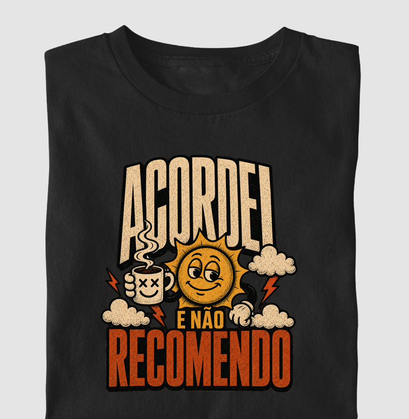 camiseta | acordei e não recomendo