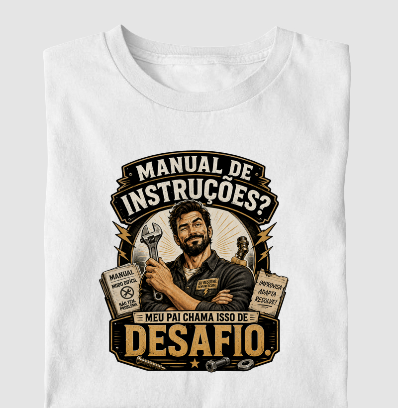 Manual de Instruções? Meu Pai Chama Isso de Desafio.