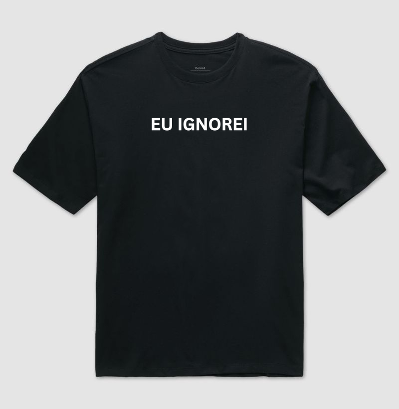 Eu ignorei