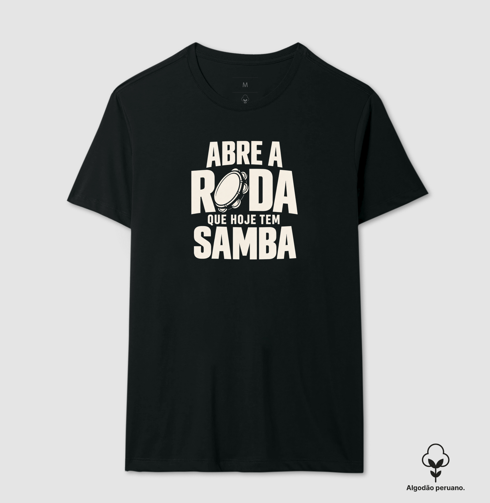 Hoje tem Samba - Camiseta Algodão Peruano