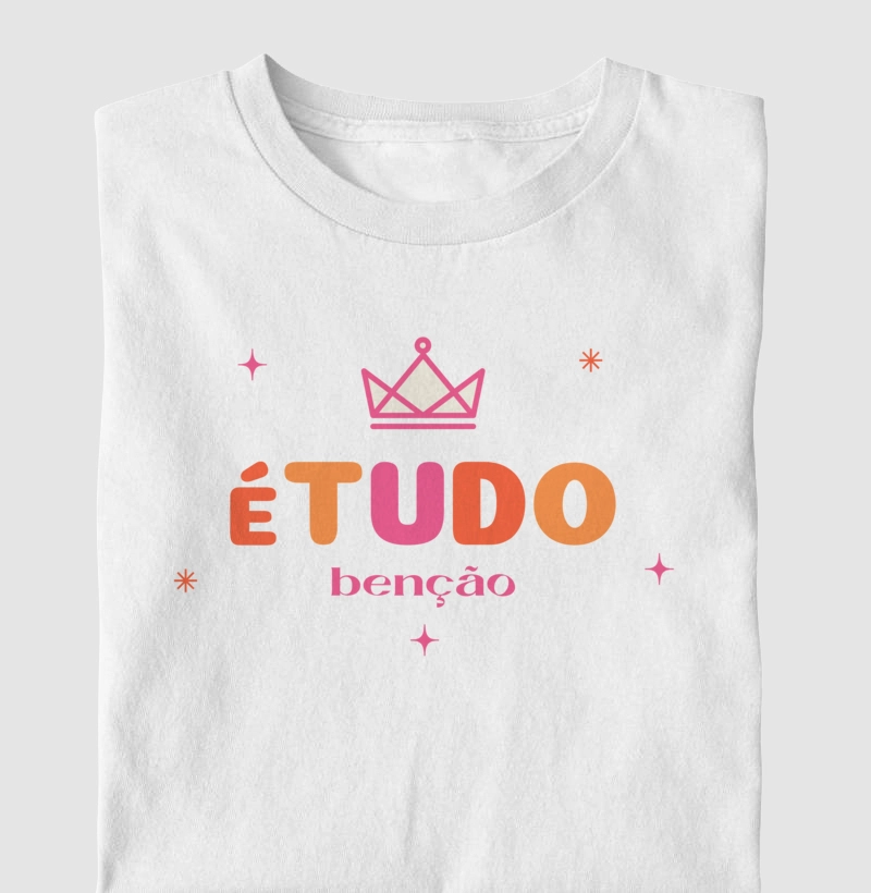 Camiseta Feminina Tudo Benção