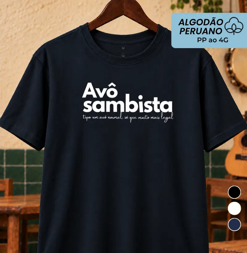 Avô Sambista - Camiseta Algodão Peruano