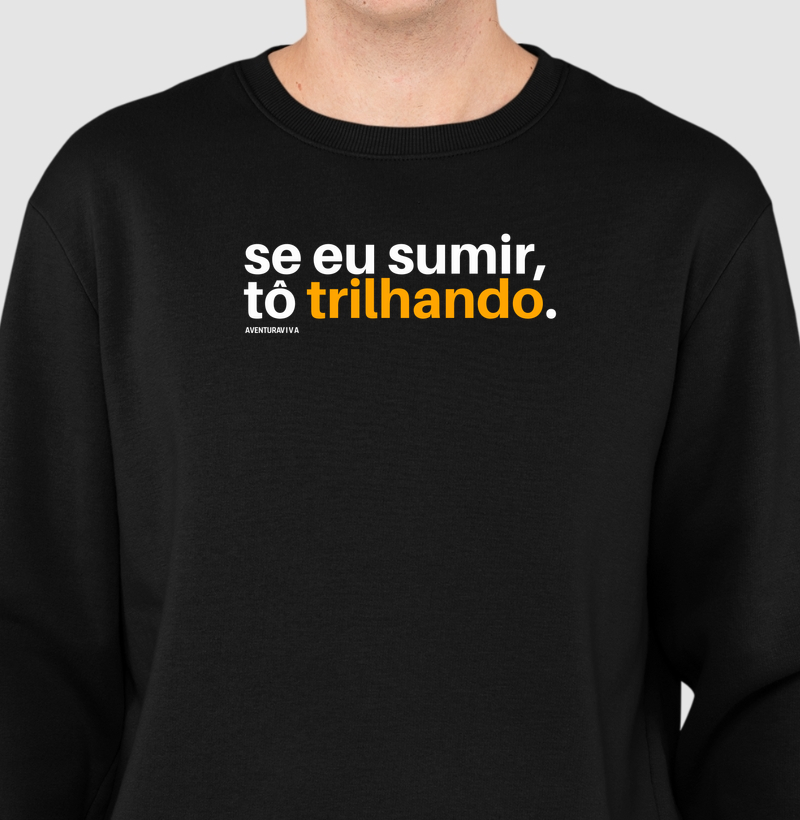 Se eu sumir, tô trilhando