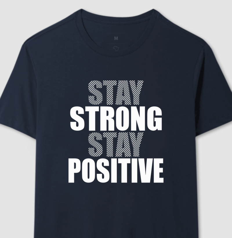 Stay Strong Stay Positive