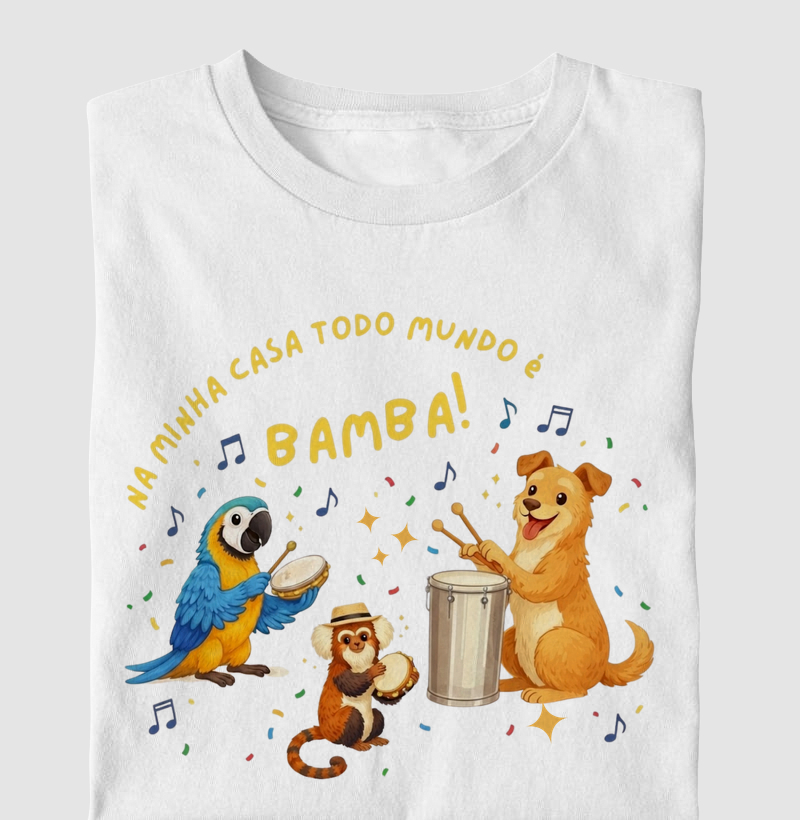 Na minha casa todo mundo é BAMBA!