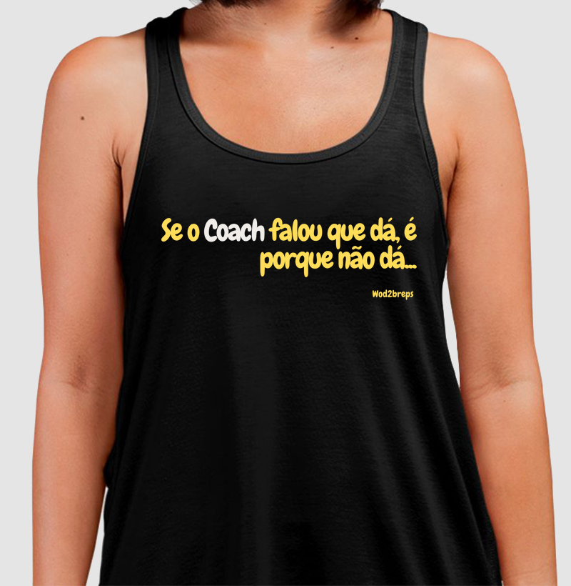 Se o Coach falou que dá, é porque não dá