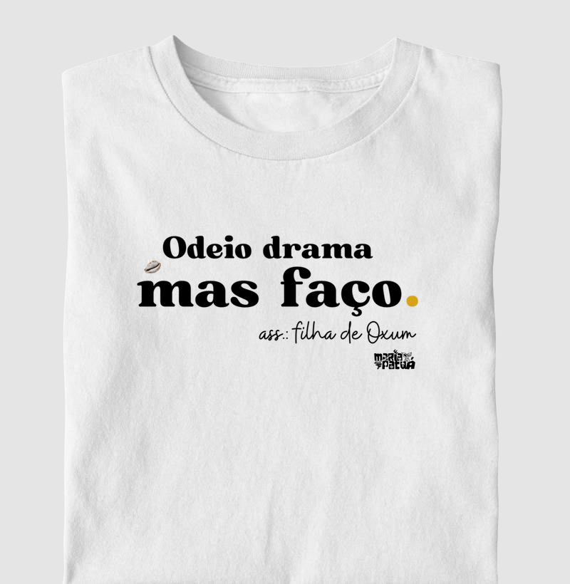 Odeio Drama mas Faço Filha de Oxum Maria Patuá