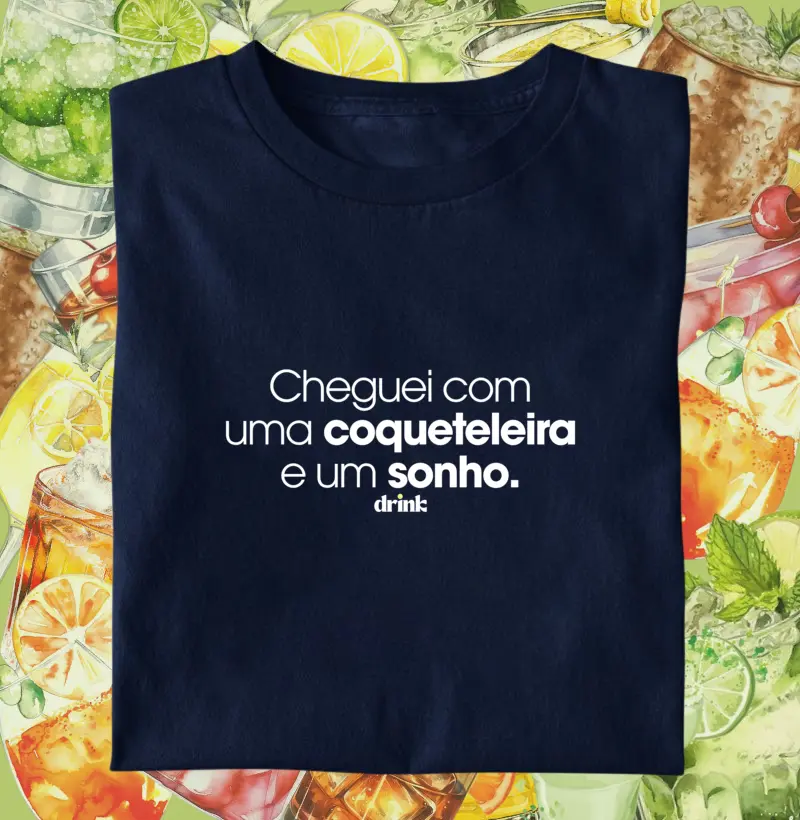 Cheguei com uma coqueteleira e um sonho