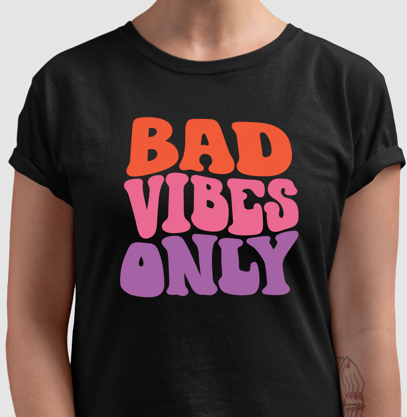 bad vibes only