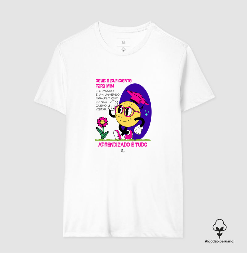 Deus é suficiente para mim, aprendizado é tudo - Camiseta Algodão Peruano