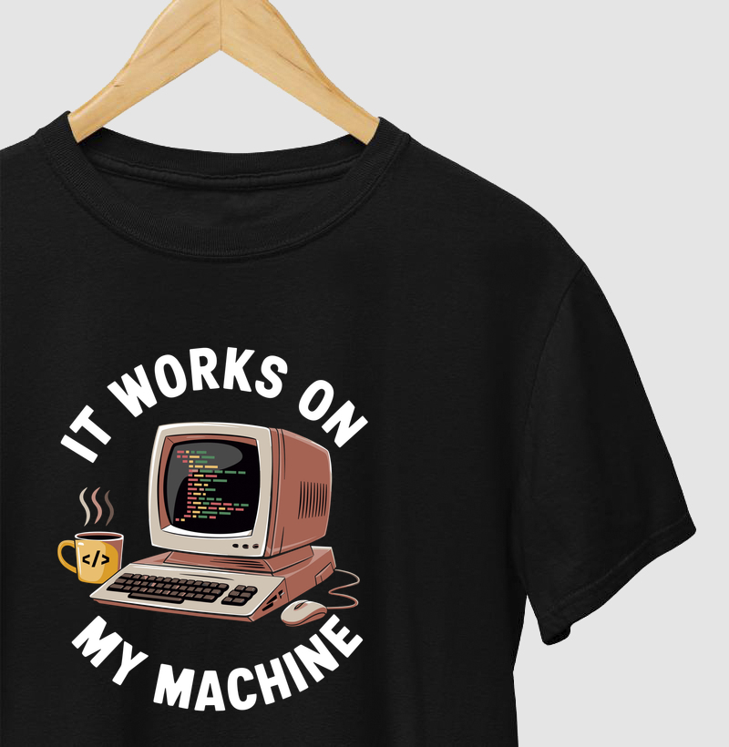 Camiseta Na Minha Máquina Funciona