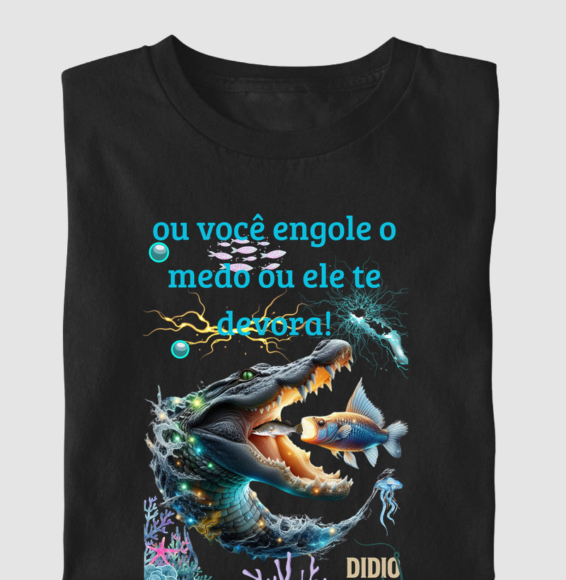 Camiseta engole o medo