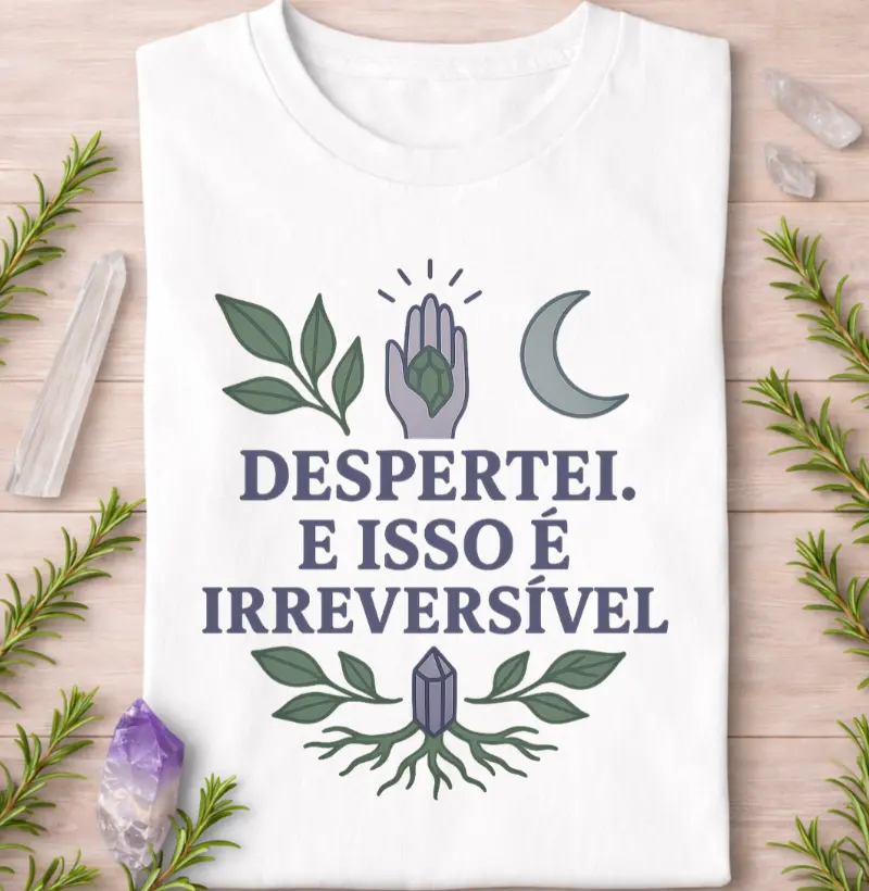 Despertei. E isso é irreversível