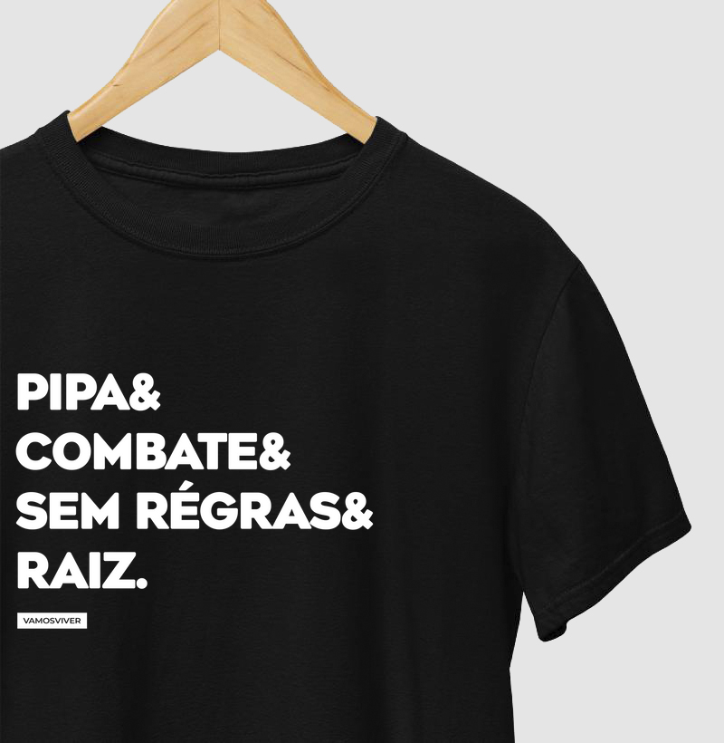 Camiseta Pipa e Combate e Sem Régras e Raiz.