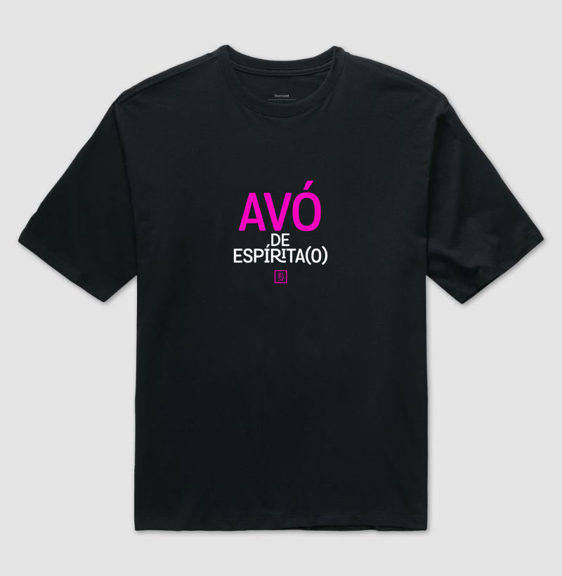 Avó de Espírita(o) - Camiseta Oversized