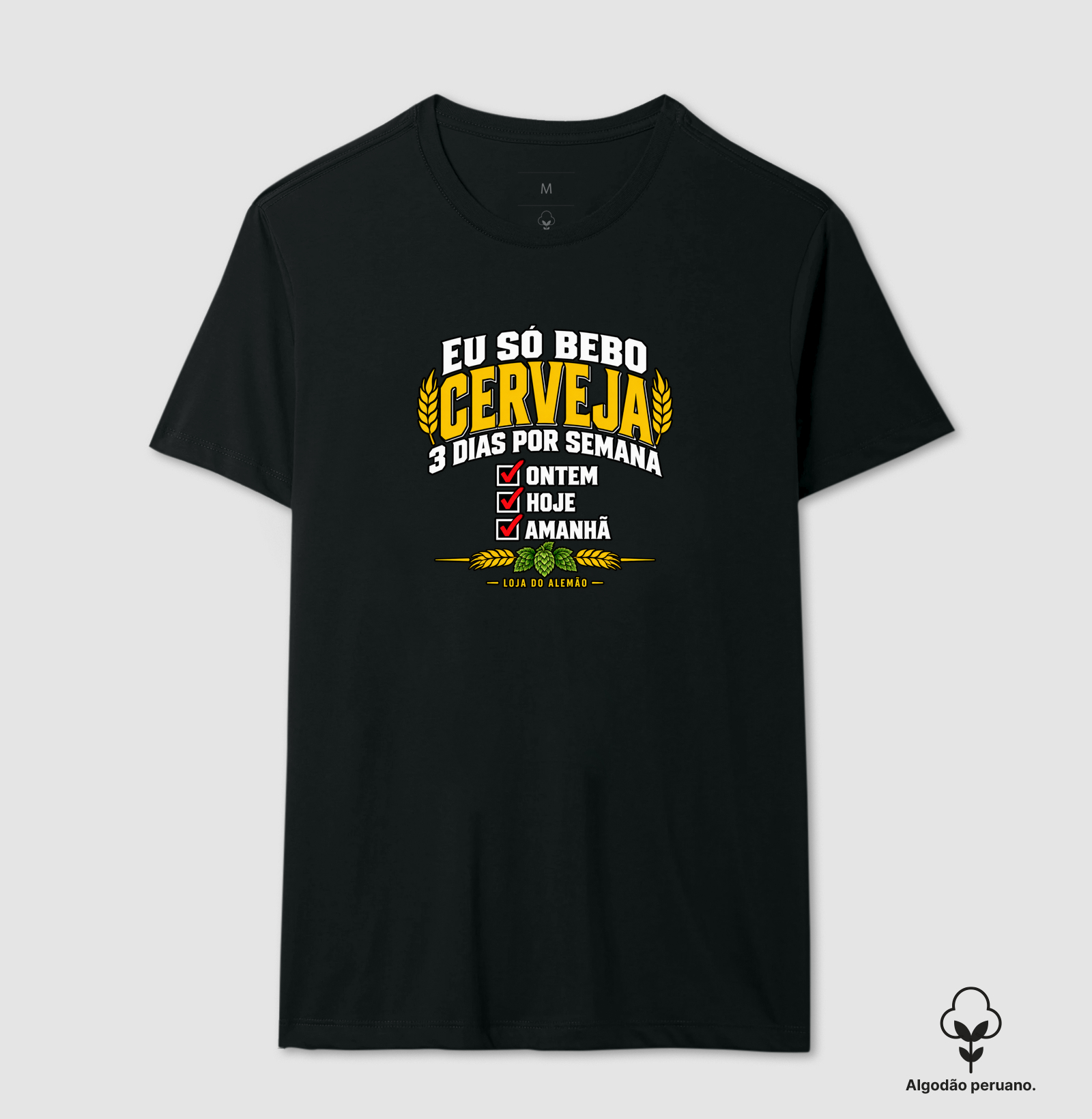 Eu Só Bebo Cerveja 3 Dias por Semana - Camiseta Algodão Peruano