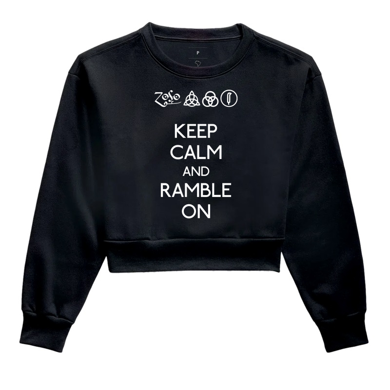 KEEP CALM AND RAMBLE ON