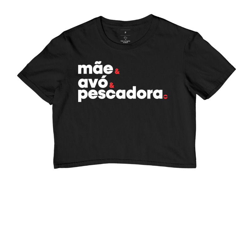 Mãe, Avó e Principalmente Pescadora. - Cropped