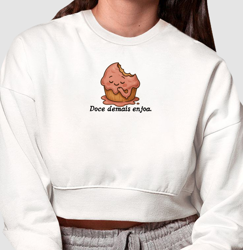 Doce demais enjoa.