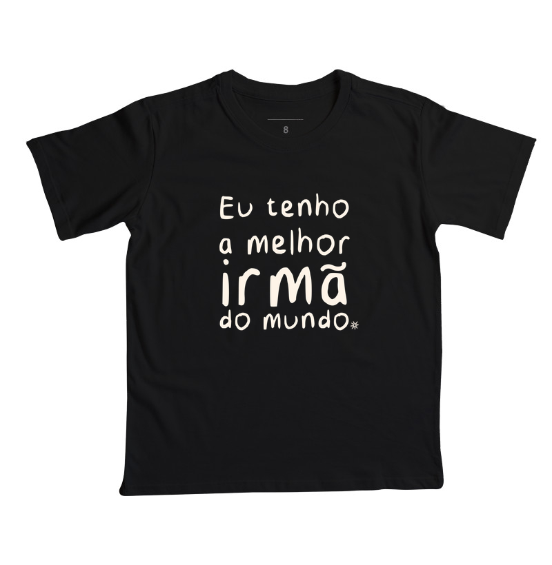Eu tenho a melhor IRMÃ do mundo [Infantil] - Camiseta Infantil