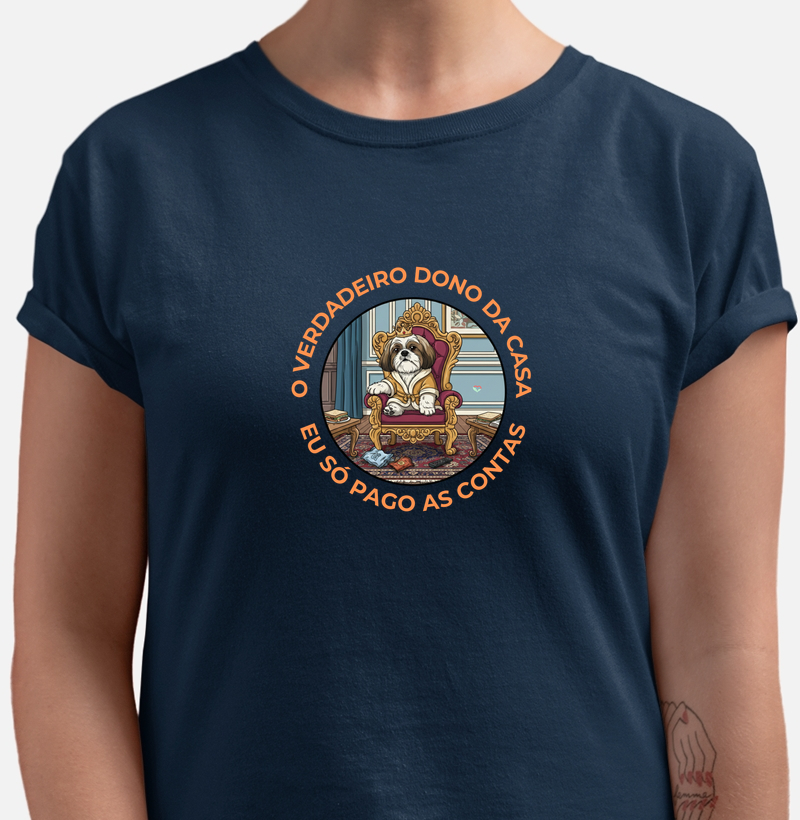 O VERDADEIRO DONO DA CASA - SHIH TZU - Camiseta
