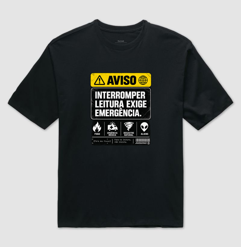 Interromper leitura exige emergência - Camiseta Oversized