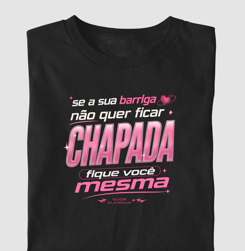 Se sua barriga não quer ficar chapada, fique você mesma
