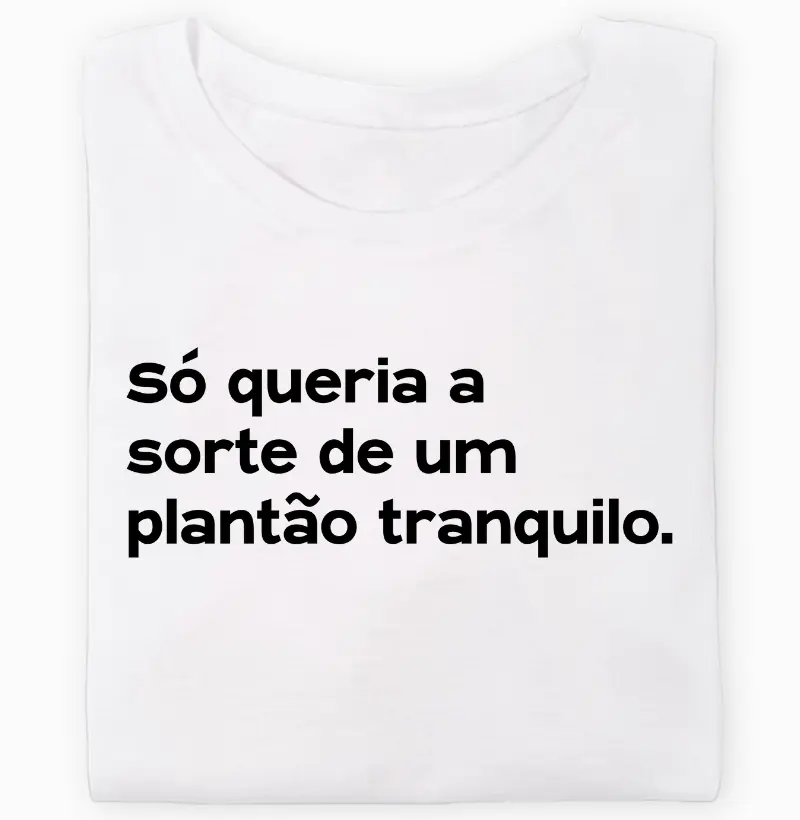 A sorte de um plantão tranquilo