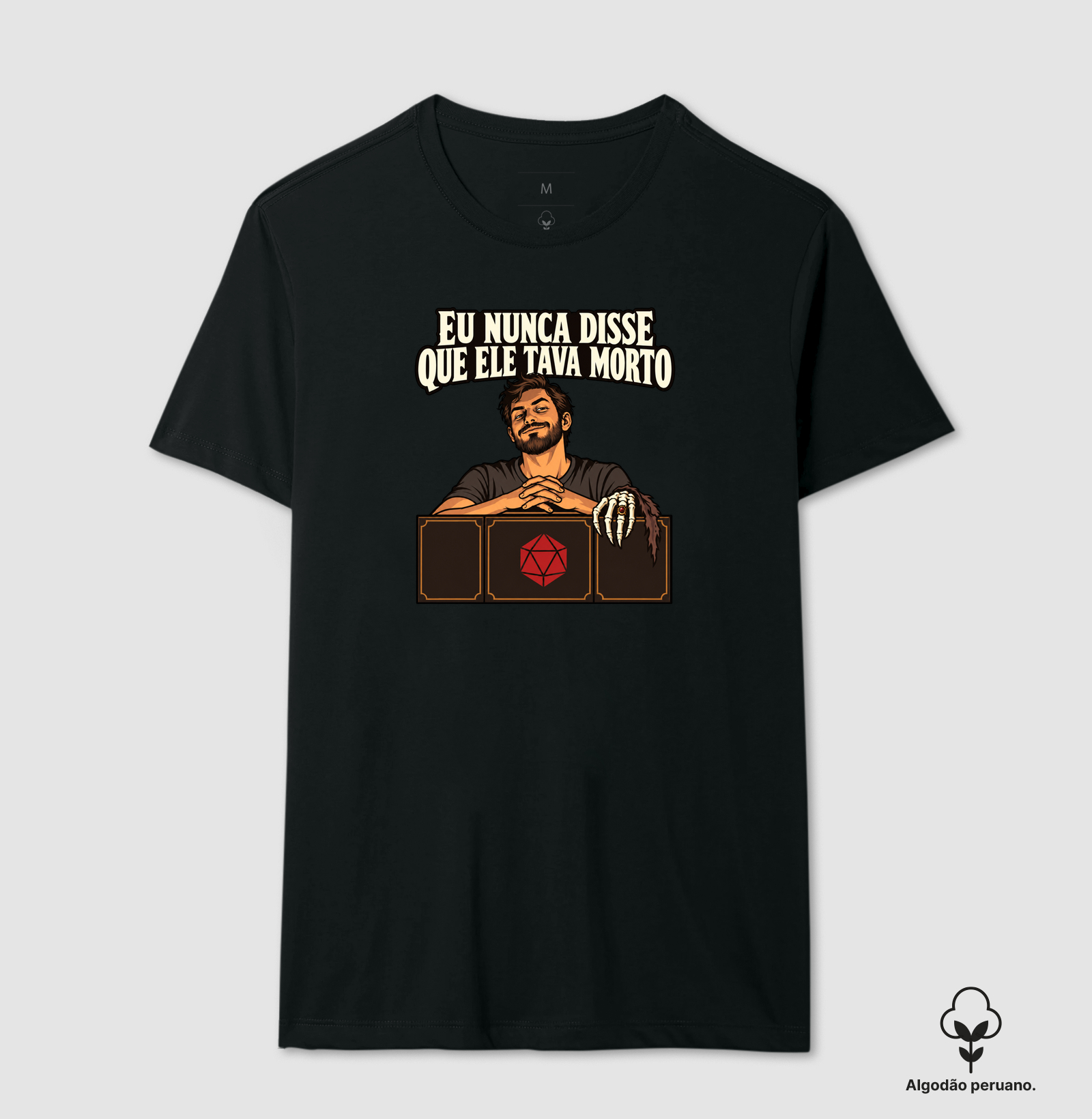 EU NUNCA DISSE QUE ELE TAVA MORTO - Camiseta Algodão Peruano