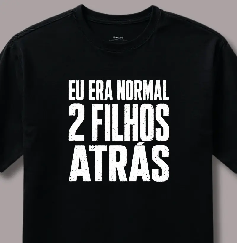 Eu Era Normal 2 Filhos Atrás