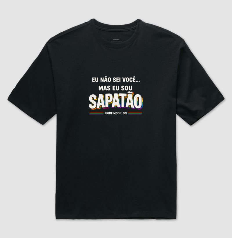 EU NÃO SEI VOCÊ, MAS EU SOU SAPATÃO