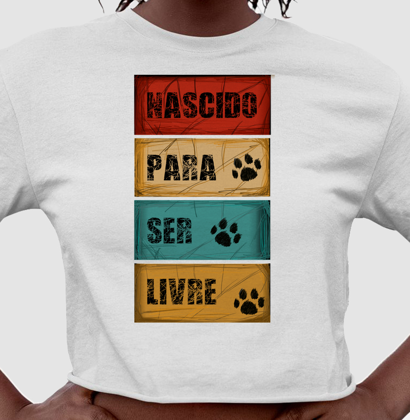 Cropped Nascido para Ser Livre - Cropped