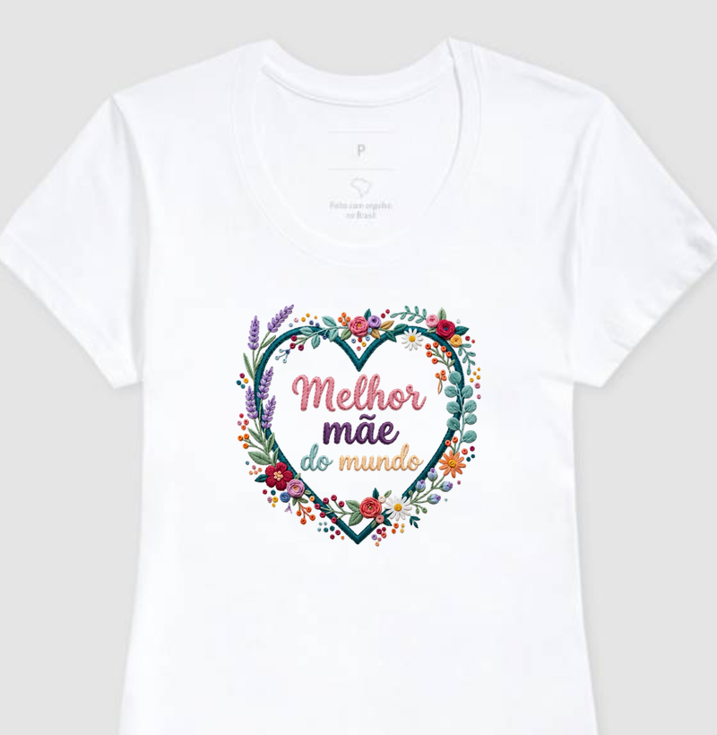 Camiseta Melhor mãe do mundo - Coração bordado - Algodão Premium